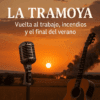 #La Tramoya_ Vuelta al trabajo, titulares con sesgo, incendios en España y el adiós a un Dúo Dinámico