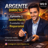 #Argente Directo 001_ Jostin Marín (Repara.me)