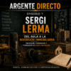 #Argente Directo 007_ Sergi Lerma: del aula a la inversión inmobiliaria
