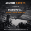 #Argente Directo 005_ Rubén Muñoz (La Tramoya)