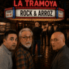 #La Tramoya_628: Rock & arroz